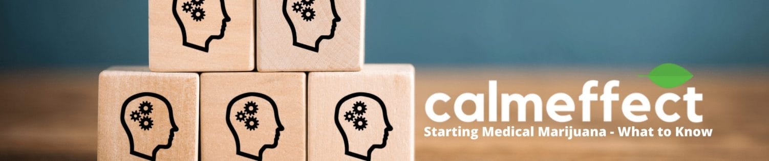 CalmEffect-What-to-Know Starting Medical Marijuana What to Know